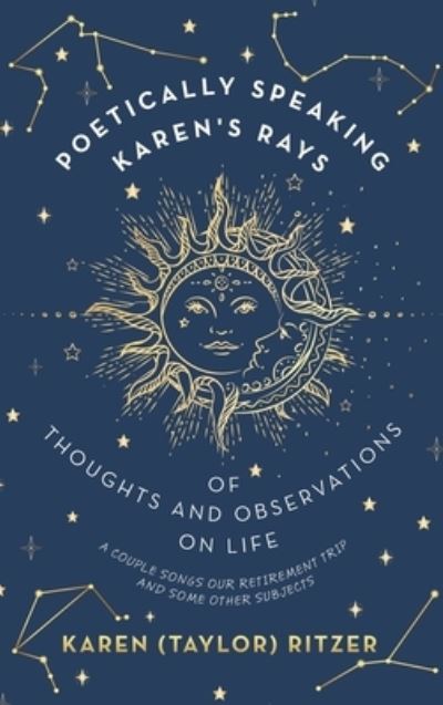 Cover for Karen (Taylor) Ritzer · Poetically Speaking Karen's Rays of Thoughts and Observations on Life (Book) (2022)