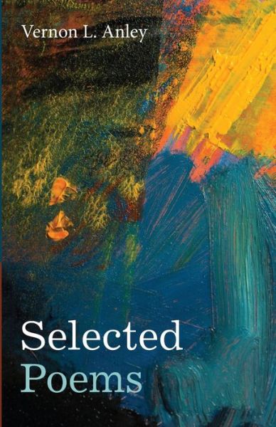 Cover for Vernon L Anley · Selected Poems (Paperback Book) (2021)