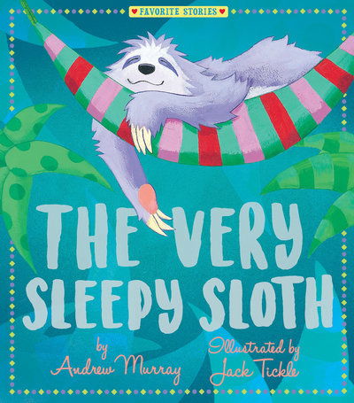 The Very Sleepy Sloth - Favorite Stories - Andrew Murray - Livros - Tiger Tales. - 9781680101966 - 3 de março de 2020