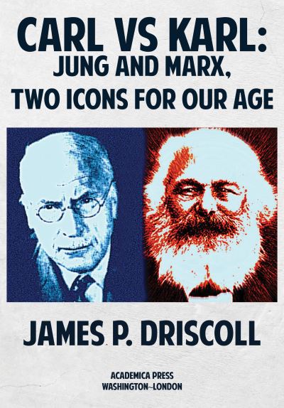 Cover for James P. Driscoll · Carl vs. Karl: Jung and Marx, Two Icons for our Age (Hardcover Book) (2022)