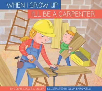 Cover for Connie Colwell Miller · I'll Be a Carpenter (Hardcover Book) (2018)