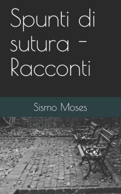 Cover for Sismo Moses · Spunti di sutura - Racconti (Paperback Book) (2019)