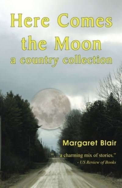 Here Comes the Moon - Margaret Blair - Books - Trafford Publishing - 9781698708966 - August 12, 2021