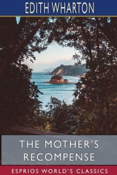 Cover for Edith Wharton · The Mother's Recompense (Esprios Classics) (Pocketbok) (2024)
