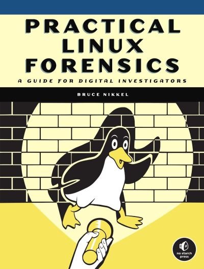 Cover for Bruce Nikkel · Practical Linux Forensics: A Guide for Digital Investigators (Paperback Book) (2021)