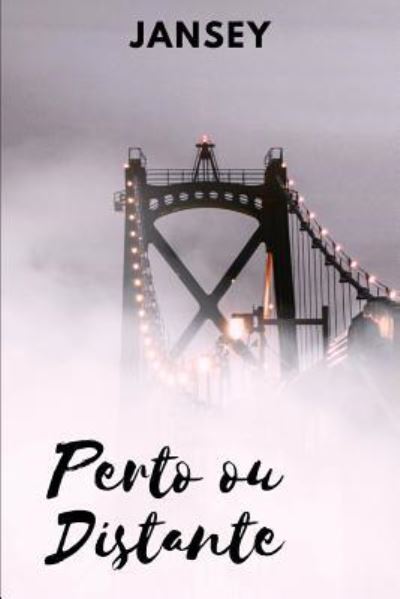 Cover for Jansey Franca · Perto Ou Distante (Paperback Book) (2018)