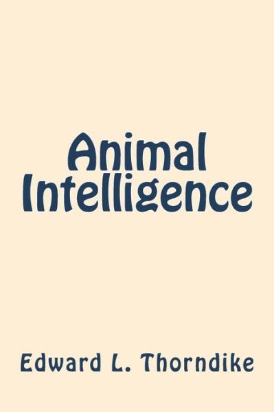 Cover for Edward L Thorndike · Animal Intelligence (Paperback Book) (2018)