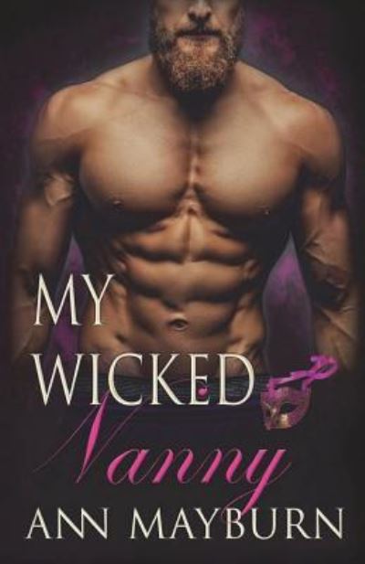 My Wicked Nanny - Ann Mayburn - Books - CreateSpace Independent Publishing Platf - 9781723167966 - July 15, 2018