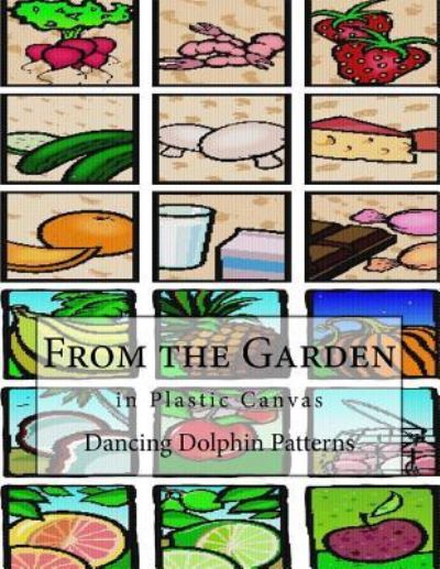 Cover for Dancing Dolphin Patterns · From the Garden (Paperback Book) (2018)