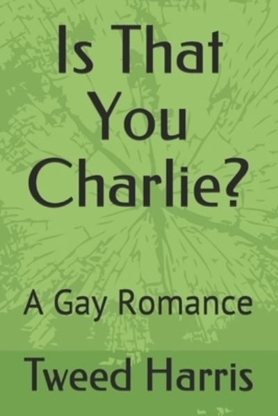 Cover for Tweed Harris · Is That You Charlie? (Paperback Bog) (2019)