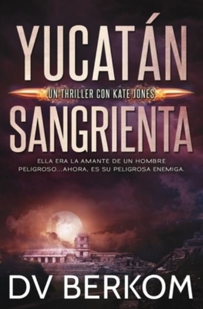 Cover for D V Berkom · Yucatan Sangrienta (Paperback Bog) (2022)