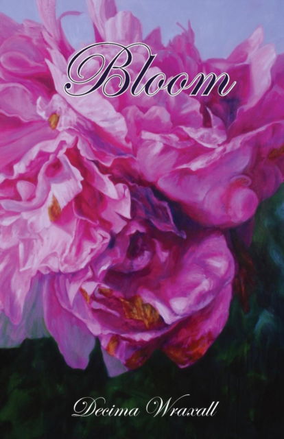 Cover for Decima Wraxall · Bloom (Paperback Book) (2019)