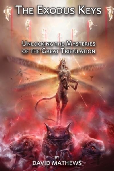 Cover for David Mathews · The Exodus Keys: Unlocking the Mysteries of the Great Tribulation (Pocketbok) (2021)