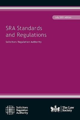 Cover for Solicitors Regulation Authority · SRA Standards and Regulations July 2021 edition (Paperback Book) [New edition] (2021)