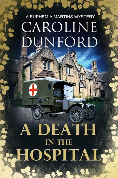 Cover for Caroline Dunford · A Death in the Hospital (Euphemia Martins Mystery 15): A wartime mystery of heart-stopping suspense - A Euphemia Martins Mystery (Paperback Bog) (2020)