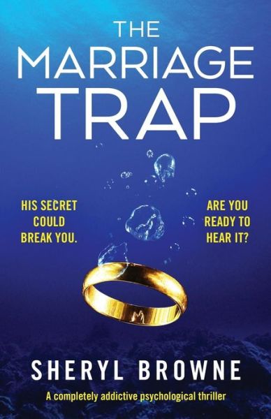 The Marriage Trap: A completely addictive psychological thriller - Sheryl Browne - Books - Bookouture - 9781786818966 - July 30, 2019