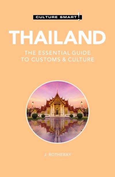 Cover for J. Rotheray · Thailand - Culture Smart!: The Essential Guide to Customs &amp; Culture - Culture Smart! (Paperback Bog) (2021)