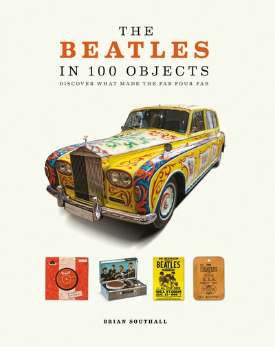 Beatles in 100 Objects - Brian Southall - Bøger - Welbeck Publishing Group - 9781787390966 - 5. november 2019
