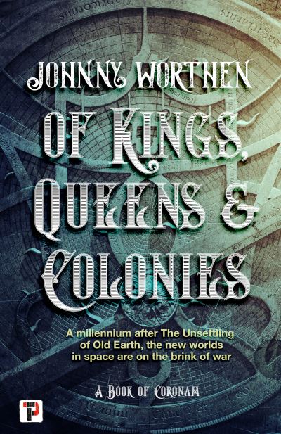 Cover for Johnny Worthen · Of Kings, Queens and Colonies: Coronam Book I - Coronam (Paperback Book) [US paperback edition] (2021)