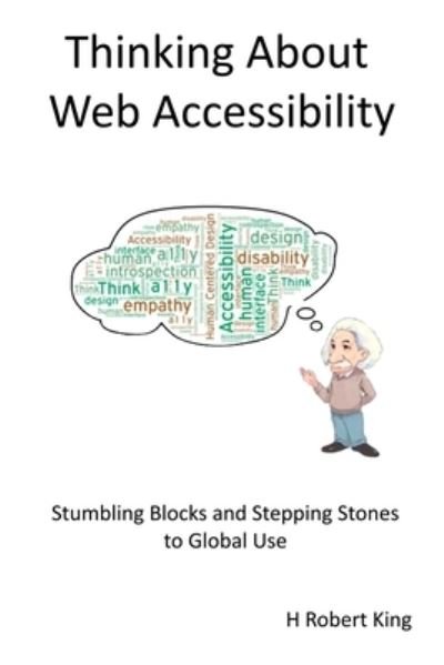 Cover for H Robert King · Thinking About Web Accessibility (Paperback Book) (2019)