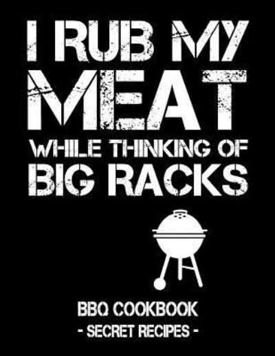 Cover for Pitmaster Bbq · I Rub My Meat While Thinking of Big Racks (Paperback Book) (2019)