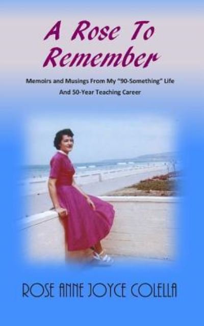 Cover for Rose Anne Joyce Colella · A Rose To Remember (Paperback Bog) (2019)