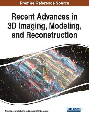 Recent Advances in 3D Imaging, Modeling, and Reconstruction - - Bücher - IGI Global - 9781799829966 - 24. April 2020