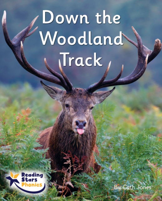 Cover for Cath Jones · Down the Woodland Track: Phase 4 - Reading Stars Phonics (Paperback Book) (2022)