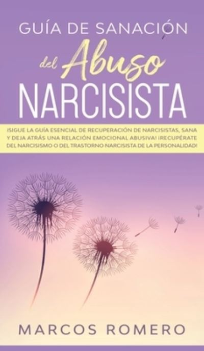 Cover for Marcos Romero · Guia de sanacion del abuso narcisista (Hardcover Book) (2020)