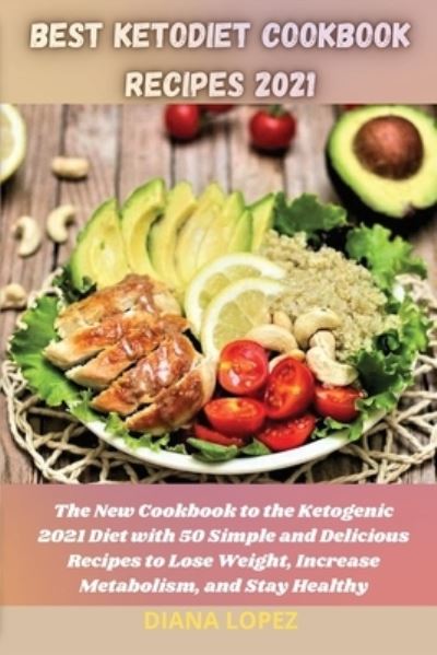 Cover for Diana Lopez · Best Ketodiet Cookbook Recipes 2021 (Paperback Book) (2021)