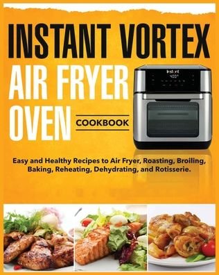 Tess Kinsman · Instant Vortex Air Fryer Oven Cookbook (Pocketbok) (2022)