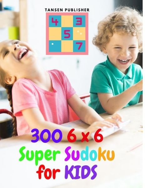 Cover for Tansen Publisher · 300 6 x 6 Super Sudoku for Kids (Pocketbok) (2024)