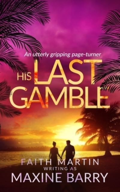 HIS LAST GAMBLE an Utterly Gripping Page-Turner - Maxine Barry - Books - Joffe Books - 9781804053966 - June 28, 2022