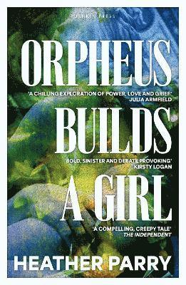 Cover for Heather Parry · Orpheus Builds A Girl (Paperback Book) (2025)