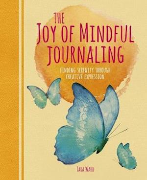 Cover for Tara Ward · The Joy of Mindful Journaling: Finding Serenity Through Creative Expression - Arcturus Mindful Journals (Paperback Book) (2020)