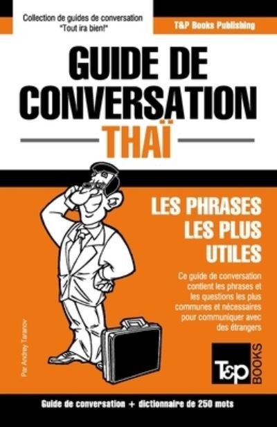 Guide de conversation - Thai - Les phrases les plus utiles - Andrey Taranov - Boeken - T&P Books - 9781839550966 - 8 februari 2021
