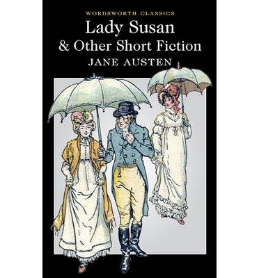 Cover for Jane Austen · Lady Susan and Other Works - Wordsworth Classics (Paperback Bog) [Annotated edition] (2013)
