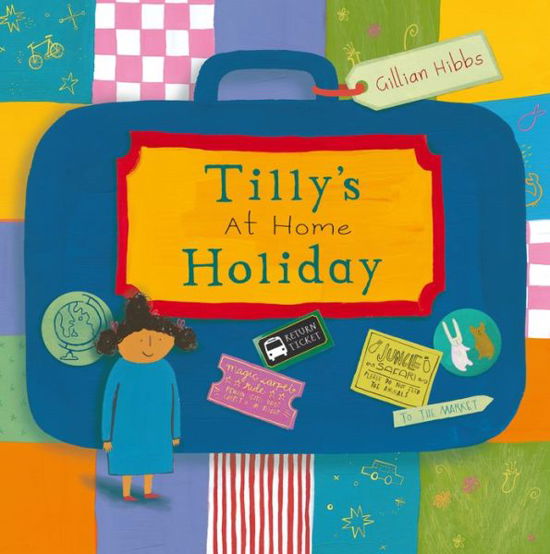 Cover for Gillian Hibbs · Tilly's at home Holiday - Child's Play Library (Pocketbok) [UK edition] (2014)