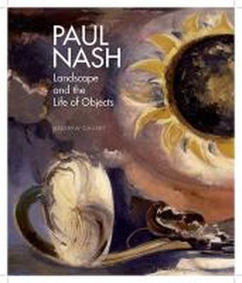 Paul Nash: Landscape and the Life of Objects - Andrew Causey - Książki - Lund Humphries Publishers Ltd - 9781848220966 - 17 maja 2013