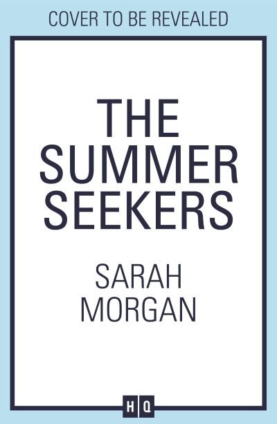 The Summer Seekers - Sarah Morgan - Livres - HarperCollins Publishers - 9781848457966 - 27 mai 2021