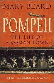 Pompeii: The Life of a Roman Town - Professor Mary Beard - Bøger - Profile Books Ltd - 9781861975966 - 16. juli 2009