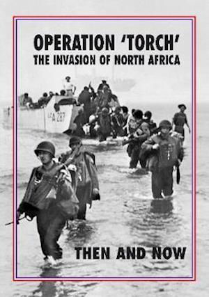 Cover for Jean Paul Pallud · Operation 'Torch' The Invasion of North Africa: Then and Now (Inbunden Bok) (2019)