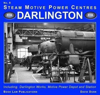 Darlington: Including Darlington Works, Motive Power Depot and Station - Steam Motive Power Centres - David Dunn - Bøger - Challenger Publications - 9781899624966 - 1. december 2008