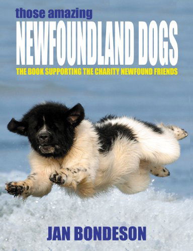 Cover for Bondeson, Jan (Professor, College of Medicine, University of Wales, Cardiff) · Those Amazing Newfoundland Dogs (Pocketbok) (2012)