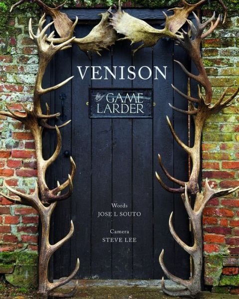 Cover for Jose Souto · Venison: The Game Larder (Hardcover Book) (2015)
