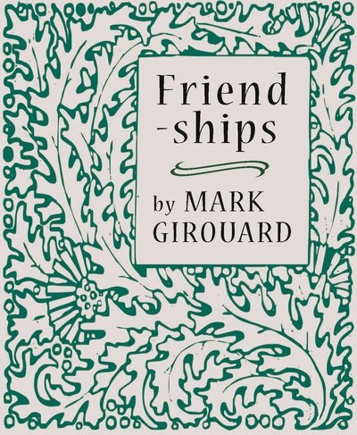Cover for Mark Girouard · Friendships (Hardcover Book) (2017)
