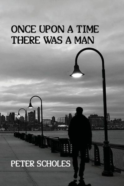 Cover for Peter Scholes · Once Upon A Time There Was A Man (Paperback Book) (2023)