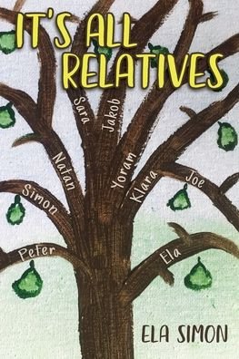 It's All Relatives: Before the war, during the war, after the war ... Three generations of one family's stories from Poland to Israel to Australia - Ela Simon - Książki - Moshpit Publishing - 9781922368966 - 24 czerwca 2020
