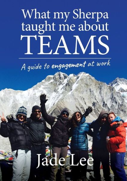 Cover for Jade Lee · What My Sherpa Taught Me About Teams (Paperback Book) (2022)