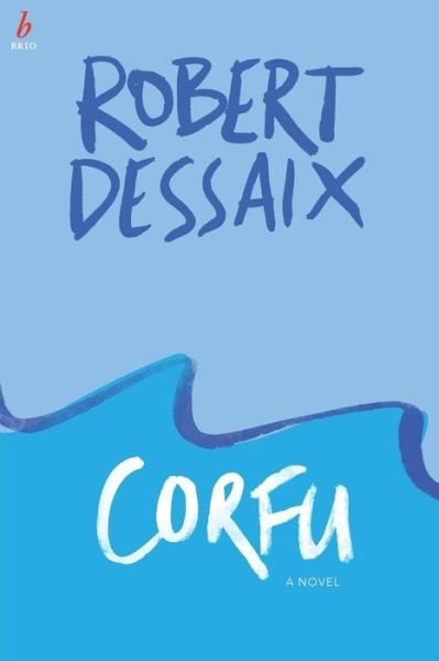 Cover for Robert Dessaix · Corfu A Novel (Book) (2017)